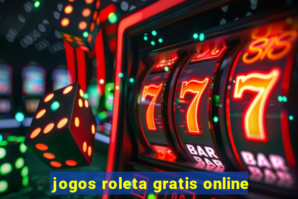 jogos roleta gratis online